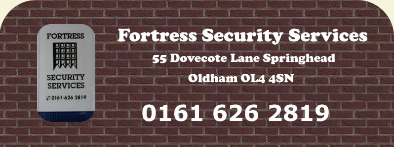Fortress Security Services - Burglar Alarm Systems Installed and Repaired in and around Oldham Lancashire